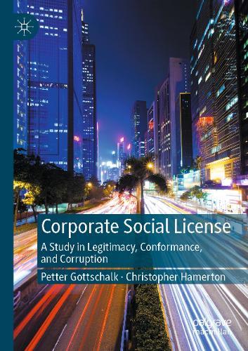 Corporate Social License: A Study in Legitimacy, Conformance, and Corruption