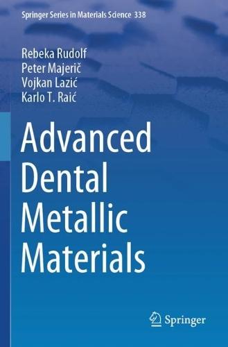 Advanced Dental Metallic Materials