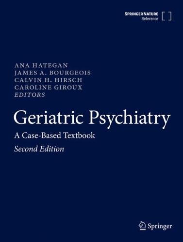 Geriatric Psychiatry: A Case-Based Textbook