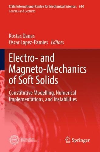 Electro- and Magneto-Mechanics of Soft Solids: Constitutive Modelling, Numerical Implementations, and Instabilities