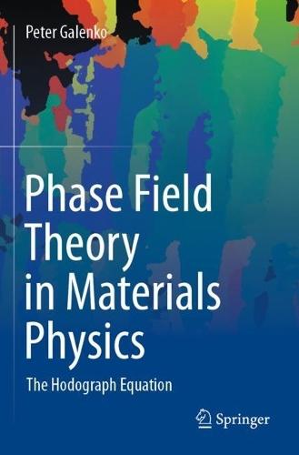 Phase Field Theory in Materials Physics: The Hodograph Equation