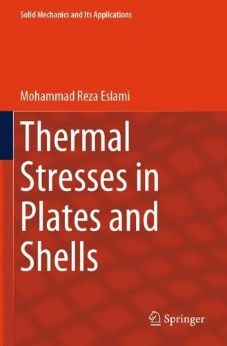 Thermal Stresses in Plates and Shells