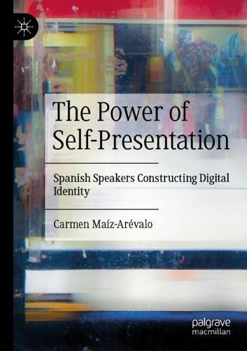The Power of Self-Presentation: Spanish Speakers Constructing Digital Identity