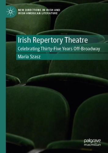 Irish Repertory Theatre: Celebrating Thirty-Five Years Off-Broadway: Celebrating Thirty-Five Years Off-Broadway