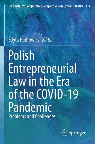Polish Entrepreneurial Law in the Era of the COVID-19 Pandemic: Problems and Challenges