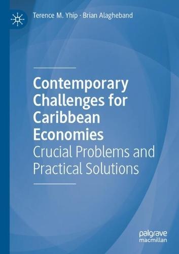 Contemporary Challenges for Caribbean Economies: Crucial Problems and Practical Solutions