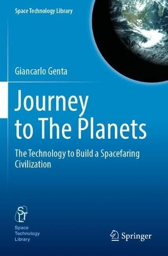 Journey to The Planets: The Technology to Build a Spacefaring Civilization