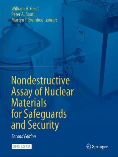 Nondestructive Assay of Nuclear Materials for Safeguards and Security