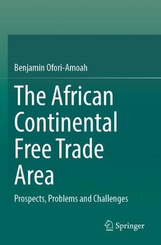 The African Continental Free Trade Area: Prospects, Problems and Challenges