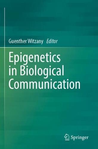 Epigenetics in Biological Communication