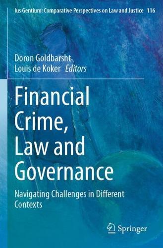 Financial Crime, Law and Governance: Navigating Challenges in Different Contexts