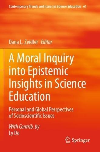 A Moral Inquiry into Epistemic Insights in Science Education: Personal and Global Perspectives of Socioscientific Issues
