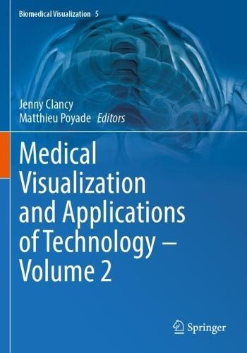 Medical Visualization and Applications of Technology ‒ Volume 2
