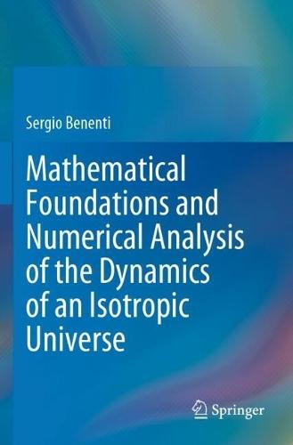 Mathematical Foundations and Numerical Analysis of the Dynamics of an Isotropic Universe