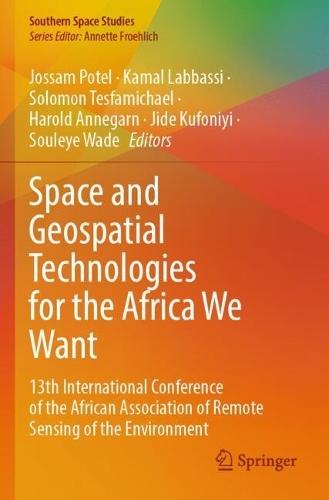 Space and Geospatial Technologies for the Africa We Want: 13th International Conference of the African Association of Remote Sensing of the Environment