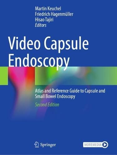 Video Capsule Endoscopy: Atlas and Reference Guide to Capsule and Small Bowel Endoscopy