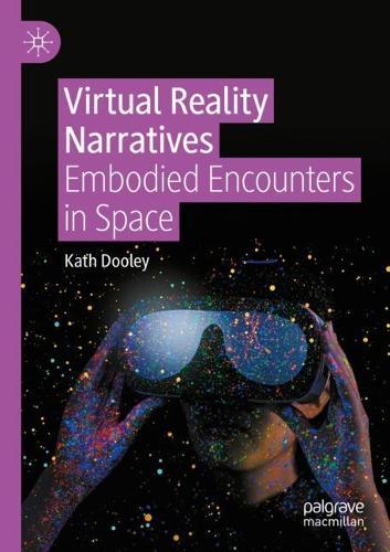 Virtual Reality Narratives: Embodied Encounters in Space