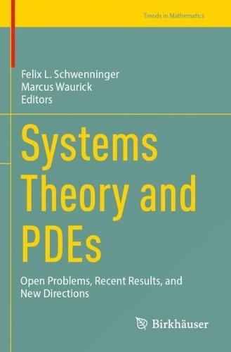 Systems Theory and PDEs: Open Problems, Recent Results, and New Directions