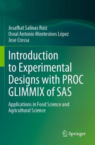 Introduction to Experimental Designs with PROC GLIMMIX of SAS: Applications in Food Science and Agricultural Science