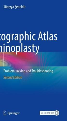 Photographic Atlas of Rhinoplasty: Problem-solving and Troubleshooting
