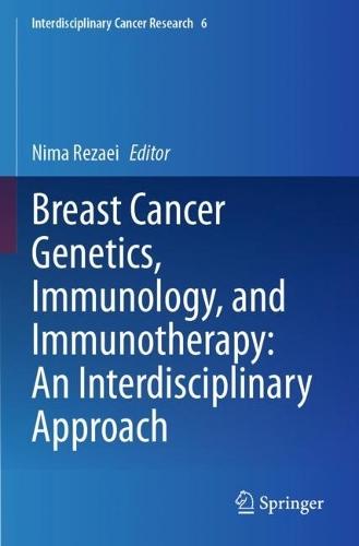 Breast Cancer Genetics, Immunology, and Immunotherapy: An Interdisciplinary Approach