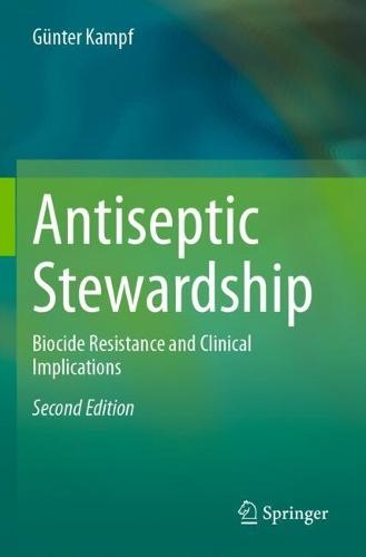 Antiseptic Stewardship: Biocide Resistance and Clinical Implications