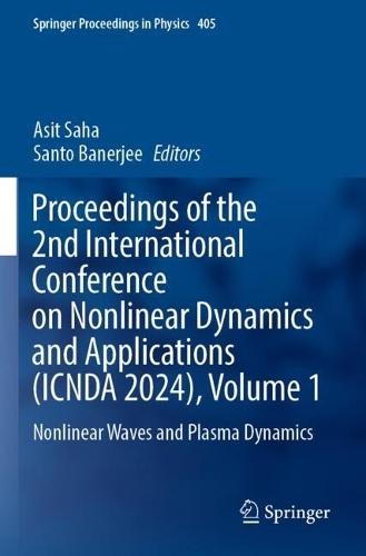 Proceedings of the 2nd International Conference on Nonlinear Dynamics and Applications (ICNDA 2024), Volume 1: Nonlinear Waves and Plasma Dynamics