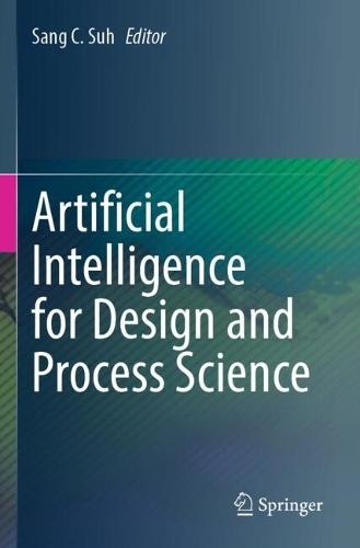 Artificial Intelligence for Design and Process Science