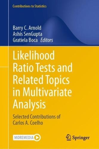 Likelihood Ratio Tests and Related Topics in Multivariate Analysis: Selected Contributions of Carlos A. Coelho