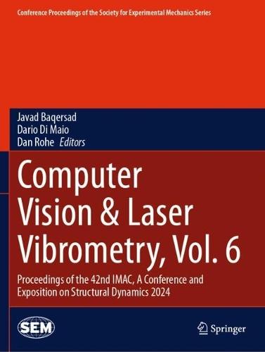 Computer Vision & Laser Vibrometry, Vol. 6: Proceedings of the 42nd IMAC, A Conference and Exposition on Structural Dynamics 2024