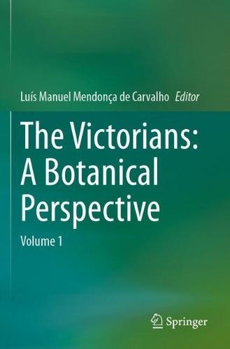 The Victorians: A Botanical Perspective: Volume 1