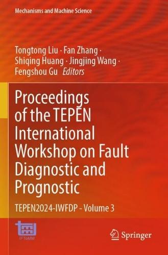 Proceedings of the TEPEN International Workshop on Fault Diagnostic and Prognostic: TEPEN2024-IWFDP - Volume 3