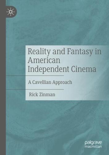 Reality and Fantasy in American Independent Cinema: A Cavellian Approach