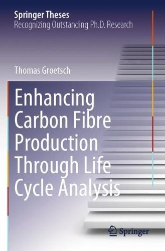 Enhancing Carbon Fibre Production Through Life Cycle Analysis
