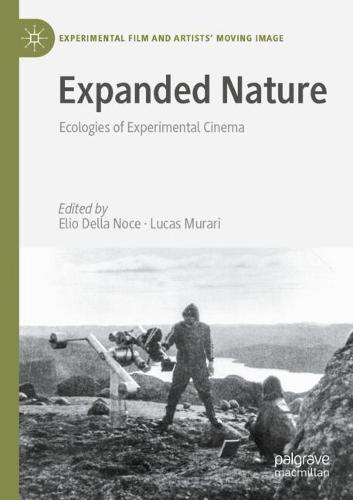 Expanded Nature: Ecologies of Experimental Cinema