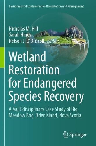 Wetland Restoration for Endangered Species Recovery: A Multidisciplinary Case Study of Big Meadow Bog, Brier Island, Nova Scotia