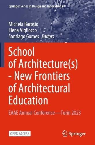 School of Architecture(s) - New Frontiers of Architectural Education: EAAE Annual Conference—Turin 2023