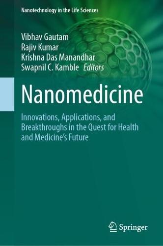 Nanomedicine: Innovations, Applications, and Breakthroughs in the Quest for Health and Medicine's Future