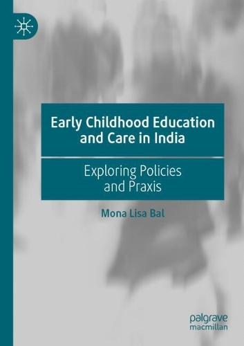 Early Childhood Education and Care in India: Exploring Policies and Praxis