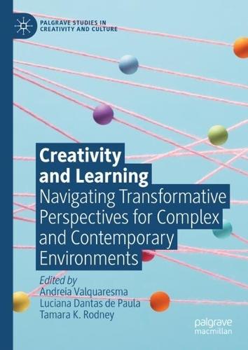 Creativity and Learning: Navigating Transformative Perspectives for Complex and Contemporary Environments