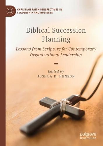 Biblical Succession Planning: Lessons from Scripture for Contemporary Organizational Leadership
