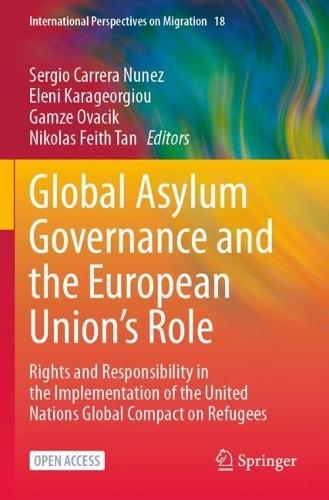 Global Asylum Governance and the European Union's Role: Rights and Responsibility in the Implementation of the United Nations Global Compact on Refugees