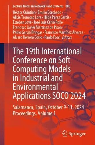 The 19th International Conference on Soft Computing Models in Industrial and Environmental Applications SOCO 2024: Salamanca, Spain, October 9-11, 2024 Proceedings, Volume 1