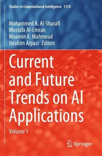 Current and Future Trends on AI Applications: Volume 1