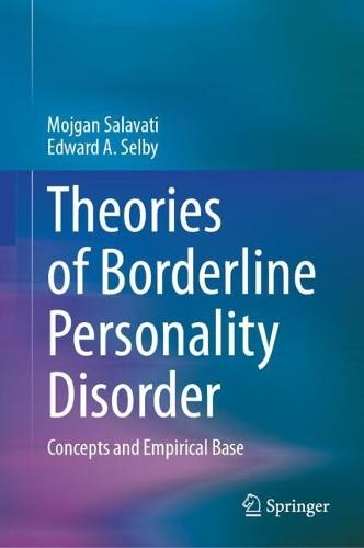 Theories of Borderline Personality Disorder: Concepts and Empirical Base