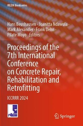 Proceedings of the 7th International Conference on Concrete Repair, Rehabilitation and Retrofitting: ICCRRR 2024