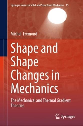 Shape and Shape Changes in Mechanics: The Mechanical and Thermal Gradient Theories