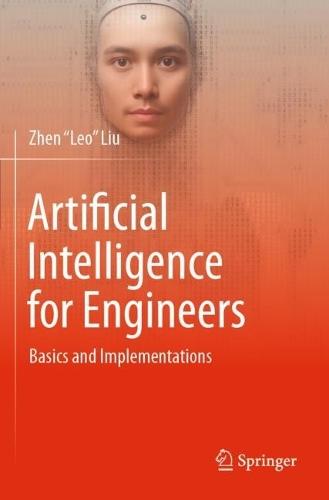 Artificial Intelligence for Engineers: Basics and Implementations