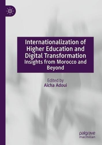 Internationalization of Higher Education and Digital Transformation: Insights from Morocco and Beyond