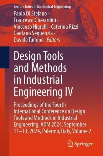 Design Tools and Methods in Industrial Engineering IV: Proceedings of the Fourth International Conference on Design Tools and Methods in Industrial Engineering, ADM 2024, September 11–13, 2024, Palermo, Italy, Volume 2